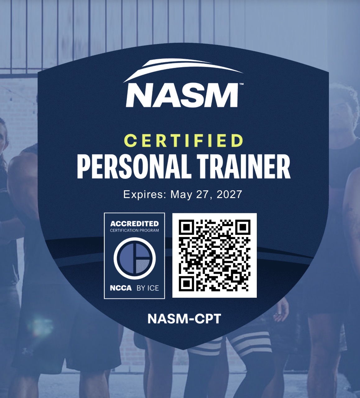 NASM Certified Personal Trainer credential, expires May 27, 2027